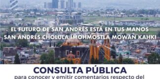 Ayuntamiento de San Andrés Cholula abre a consulta programa de desarrollo urbano