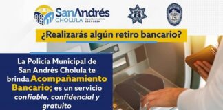 Mantiene vigente Policía de San Andrés Cholula programa de acompañamiento bancario