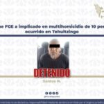 Detienen a presunto implicado en multihomicidio de Tehuitzingo