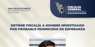 Detiene Fiscalía a hombre investigado por probable feminicidio en Esperanza